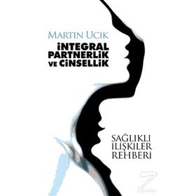 İntegral Partnerlik ve Cinsellik - Martin Ucik