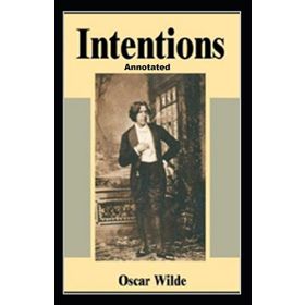 Intentions Annotated - Oscar Wilde