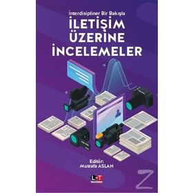 İnterdisipliner Bir Bakışla İletişim Üzerine İncelemeler - Mustafa Aslan