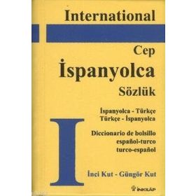 INTERNATIONAL CEP İSPANYOLCA SÖZLÜK - İNCI KUT;GÜNGÖR KUT