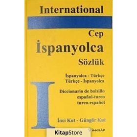 INTERNATIONAL CEP İSPANYOLCA SÖZLÜK - İNCI KUT;GÜNGÖR KUT