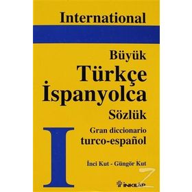 INTERNATIONAL GRAND TÜRKÇE-İSPANYOLCA SÖZLÜK - İNCİ KUT, GÜNGÖR KUT