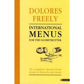 INTERNATIONAL MENUS FOR THE GLOBETROTTER - DOLORES FREELY