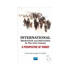 International Migration and Refugees in the 21st Century A Perspective of Turkey - Hasan Hüseyin Aygül