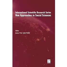 International Scientific Research Series New Approaches in Social Sciences - Gazi Kitabevi Kolektif