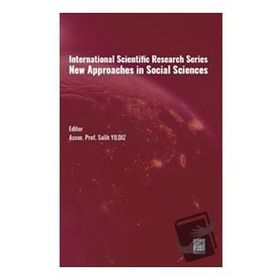 International Scientific Research Series New Approaches in Social Sciences - Gazi Kitabevi Kolektif
