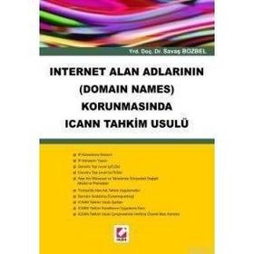INTERNET ALAN ADLARININ (DOMAIN NAMES) KORUNMASINDA ICANN TAHKIM USULÜ - SAVAŞ BOZBEL (ISBN:9789750201172)