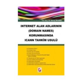 INTERNET ALAN ADLARININ (DOMAIN NAMES) KORUNMASINDA ICANN TAHKIM USULÜ - SAVAŞ BOZBEL (ISBN:9789750201172)