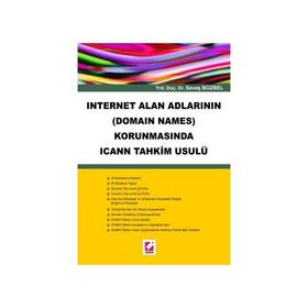 INTERNET ALAN ADLARININ (DOMAIN NAMES) KORUNMASINDA ICANN TAHKIM USULÜ - SAVAŞ BOZBEL (ISBN:9789750201172)