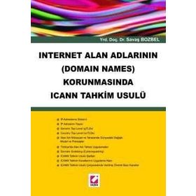 INTERNET ALAN ADLARININ (DOMAIN NAMES) KORUNMASINDA ICANN TAHKIM USULÜ - SAVAŞ BOZBEL (ISBN:9789750201172)