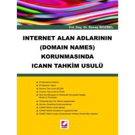 INTERNET ALAN ADLARININ (DOMAIN NAMES) KORUNMASINDA ICANN TAHKIM USULÜ - SAVAŞ BOZBEL (ISBN:9789750201172)