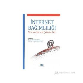 İNTERNET BAĞIMLILIĞI SORUNLAR VE ÇÖZÜMLER - CANANI KAYGUSUZ;MELEK KALKAN