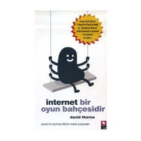 İNTERNET BIR OYUN BAHÇESİDİR - DAVID THORNE