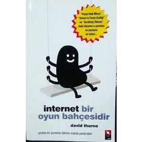 İNTERNET BIR OYUN BAHÇESİDİR - DAVID THORNE