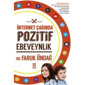 İnternet Çağında Pozitif Ebeveynlik - Faruk Öndağ