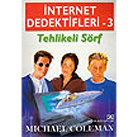 İNTERNET DEDEKTIFLERI 3 TEHLIKELI SÖRF - MICHAEL COLEMAN