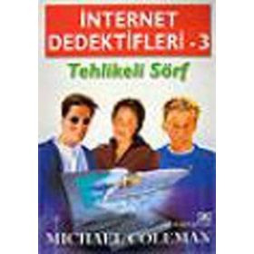 İNTERNET DEDEKTIFLERI 3 TEHLIKELI SÖRF - MICHAEL COLEMAN