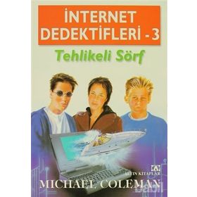 İNTERNET DEDEKTIFLERI 3 TEHLIKELI SÖRF - MICHAEL COLEMAN