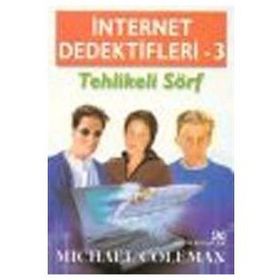 İNTERNET DEDEKTIFLERI 3 TEHLIKELI SÖRF - MICHAEL COLEMAN