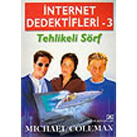 İNTERNET DEDEKTIFLERI 3 TEHLIKELI SÖRF - MICHAEL COLEMAN