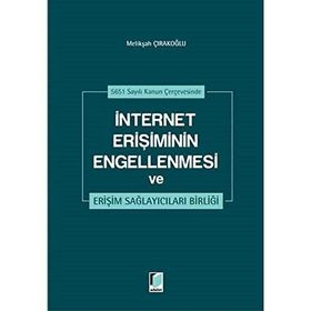 İnternet Erişiminin Engellenmesi ve Erişim Sağlayıcıları Birliği - Melikşah Çırakoğlu
