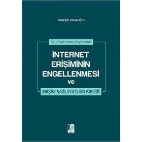 İnternet Erişiminin Engellenmesi ve Erişim Sağlayıcıları Birliği - Melikşah Çırakoğlu