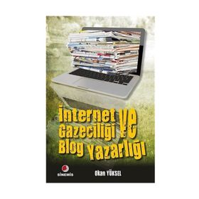 İnternet Gazeteciliği ve Blog Yazarlığı - Okan Yüksel