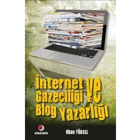 İnternet Gazeteciliği ve Blog Yazarlığı - Okan Yüksel