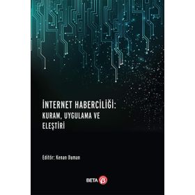 İnternet Haberciliği : Kuram, Uygulama Ve Eleştiri - Kenan Duman