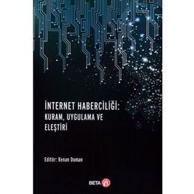 İnternet Haberciliği : Kuram, Uygulama Ve Eleştiri - Kenan Duman