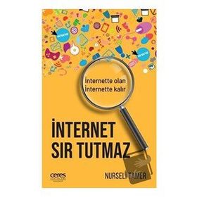 İnternet Sır Tutmaz - Nurseli Tamer