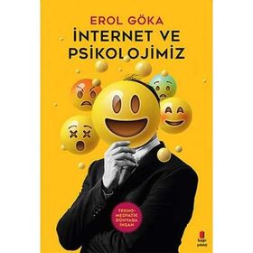 İnternet ve Psikolojimiz - Erol Göka