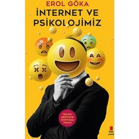 İnternet ve Psikolojimiz - Erol Göka