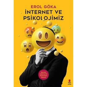İnternet ve Psikolojimiz - Erol Göka