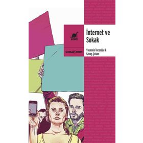 İnternet ve Sokak - Prof. Dr. Yasemin Giritli İnceoğlu Savaş Çoban