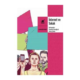 İnternet ve Sokak - Prof. Dr. Yasemin Giritli İnceoğlu Savaş Çoban