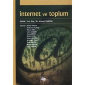 İNTERNET VE TOPLUM - AHMET TARCAN