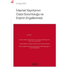 İnternet Yayınlarının Cezai Sorumluluğu ve Erişimin Engellenmesi - Bilge Çiner