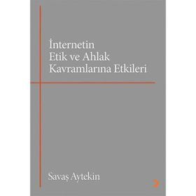 İnternetin Etik ve Ahlak Kavramlarına Etkileri - Cinius Yayınları