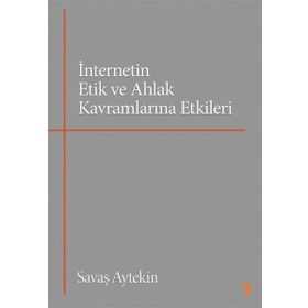İnternetin Etik ve Ahlak Kavramlarına Etkileri - Cinius Yayınları