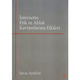 İnternetin Etik ve Ahlak Kavramlarına Etkileri - Cinius Yayınları