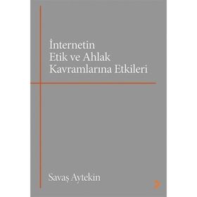 İnternetin Etik ve Ahlak Kavramlarına Etkileri - Cinius Yayınları