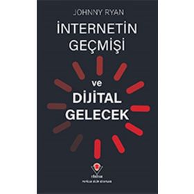 İnternetin Geçmişi Ve Dijital Gelecek - Johnny Ryan