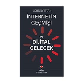 İnternetin Geçmişi Ve Dijital Gelecek - Johnny Ryan