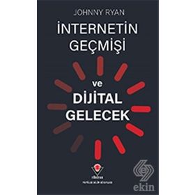 İnternetin Geçmişi Ve Dijital Gelecek - Johnny Ryan