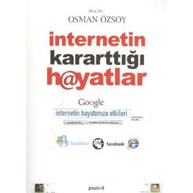 İNTERNETİN KARARTTIĞI HAYATLAR - OSMAN ÖZSOY