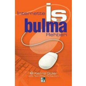 İNTERNETTE İŞ BULMA REHBERI - ARTEMIZ GÜLER