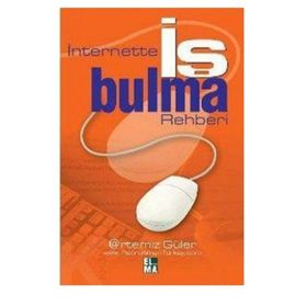 İNTERNETTE İŞ BULMA REHBERI - ARTEMIZ GÜLER