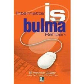 İNTERNETTE İŞ BULMA REHBERI - ARTEMIZ GÜLER