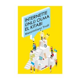 İnternette Ünlü Olma El Kitabı - Massimiliano Trudi
